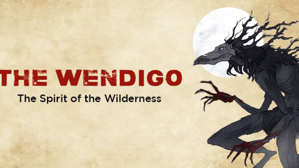 For Years, the Wendigo has Fascinated Mankind