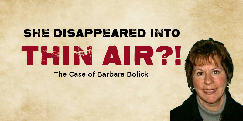 The disappearance of Barbara Bolick has confused investigators for years