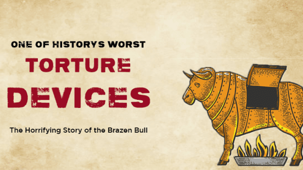 The Brazen Bull is a terrifying device that was constructed for one of the most horrendous tortures possible