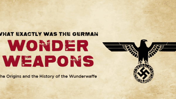 The Wunderwaffe were a series of miracle weapons that were meant to turn the tide of the war