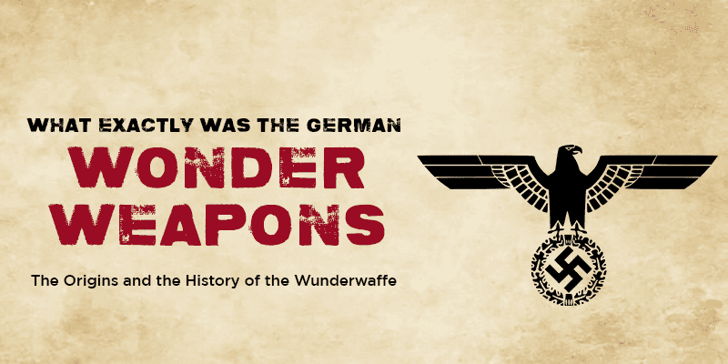 The Wunderwaffe were a series of miracle weapons that were meant to turn the tide of the war