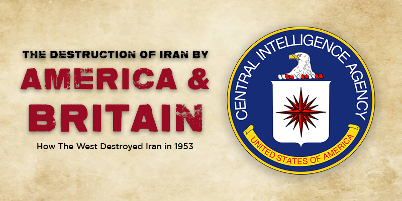 CIA and British destroyed Iran